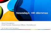 Nowadays HR dilemmas Anca Georgescu Chief Human Resources Officer, Romtelecom 26 th of March 2013, Bucharest.