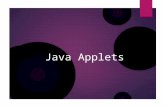 Java Applets. Lecture Objectives  Learn about Java applets.  Know the differences between Java applets and applications.  Designing and using Java.