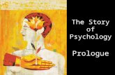 The Story of Psychology Prologue. Psychological Science is Born Wilhelm Wundt and psychology’s first graduate students studied the “atoms of the mind”