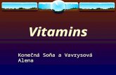 Vitamins Konečná Soňa a Vavrysová Alena. Vitamins  A vitamin is an organic molecule required by a living organism in minute amounts for proper health.