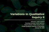 Variations in Qualitative Inquiry II Instructor: Julian Hasford Teaching Assistant: Keith Adamson Guest Lecturer: Robb Travers, Ph.D. PS398 Qualitative.