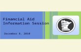 Financial Aid Information Session December 8, 2010.