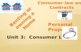 Unit 3: Consumer Law.  describes the basic rules governing contracts for the sale of goods and the remedies available when such contracts are breached.