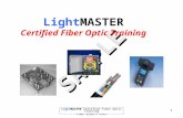 SAMPLE LightMASTER Certified Fiber Optic Training © 2005, Michael P. Kovacs 1 LightMASTER Certified Fiber Optic Training.