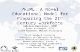 PRIME: A Novel Educational Model for Preparing the 21 st Century Workforce Pilot Project Involving University of California San Diego Computer Network.