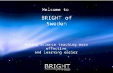 Welcome to BRIGHT of Sweden Making science teaching more effective and learning easier.