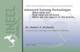 Idaho National Engineering and Environmental Laboratory Advanced Training Technologies What they are... How they are utilized... What we can expect in.