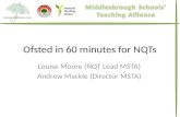 Ofsted in 60 minutes for NQTs Louise Moore (NQT Lead MSTA) Andrew Mackle (Director MSTA)