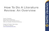How To Do A Literature Review: An Overview Jason Dupree Assistant Professor MLIS, University of Oklahoma BFA, Art Studio, Phillips University Head of Public.