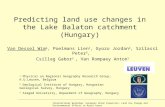 Predicting land use changes in the Lake Balaton catchment (Hungary) Van Dessel Wim 1, Poelmans Lien 1, Gyozo Jordan 2, Szilassi Peter 3, Csillag Gabor.