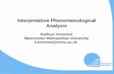 Interpretative Phenomenological Analysis Kathryn Kinmond Manchester Metropolitan University k.kinmond@mmu.ac.uk.