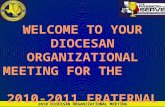 2010 DIOCESAN ORGANIZATIONAL MEETING GROWING THE ORDER BY ATTAINING OR EXCEEDING YOUR MEMBERSHIP GOAL CARING FOR WIDOWS & CHILDREN OF DECEASED.