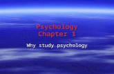 Psychology Chapter 1 Why study psychology. Objectives section 1 Identify the goals of psychology and explain how psychology is a science.