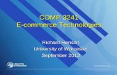 COMP 3241 E-commerce Technologies Richard Henson University of Worcester September 2013.