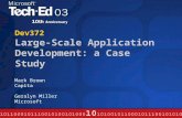 Dev372 Large-Scale Application Development: a Case Study Mark Brown Capita Geralyn Miller Microsoft.