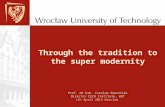 Through the tradition to the super modernity Prof. dr hab. Czeslaw Smutnicki Director CECR Institute, WUT 1th April 2013 Wroclaw.