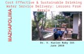 Cost Effective & Sustainable Drinking Water Service Delivery: Lessons From Kerala Dr. V. Kurien Baby IAS June 2010.