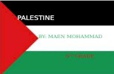 PALESTINE BY: MAEN MOHAMMAD 6 TH GRADE. Palestine