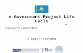 … Concept to Completion J Satyanarayana e-Government Project Life Cycle.