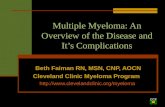 CCF Multiple Myeloma: An Overview of the Disease and It’s Complications Beth Faiman RN, MSN, CNP, AOCN Cleveland Clinic Myeloma Program .