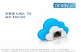 HYBRID CLOUD: The Next Frontier This report is solely for the use of Zinnov Client and Zinnov Personnel. No Part of it may be quoted, circulated or reproduced.