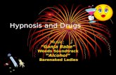 Hypnosis and Drugs Music: “Ganja Babe” Weeds Soundtrack “Alcohol” Barenaked Ladies.