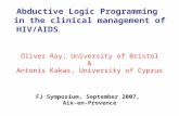 Abductive Logic Programming in the clinical management of HIV/AIDS (and other domains) Oliver Ray, University of Bristol & Antonis Kakas, University of.