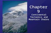 1 Chapter 9 Continental Tectonics and Mountain Chains.