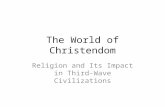 The World of Christendom Religion and Its Impact in Third-Wave Civilizations.