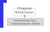 Chapter Extension 1 Improving Your Collaboration Skills.