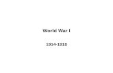 World War I 1914-1918. Focus What caused WWI and what effect did it have on world events?