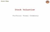 Stock Valuation Professor Thomas Chemmanur. 2 Stock Valuation Common stock represents ownership of the firm: stockholders elect the board of directors.