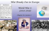 War Breaks Out in Europe World War I: (1914-1918) Chapter 24, Section 1.