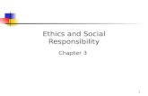 1 Ethics and Social Responsibility Chapter 3. Chapter Outline Theories and principles of ethics Moral languages Cultural theories of ethics International.
