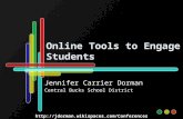 Online Tools to Engage Students Jennifer Carrier Dorman Central Bucks School District .
