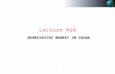 Lecture #24 DERRIVATIVE MARKET IN CHINA. China has made tremendous steps of reforms and a progressive opening of its markets. China’s financial system.
