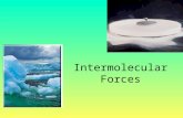 Intermolecular Forces Why do some solids dissolve in water but others do not? Why are some substances gases at room temperature, but others are liquid.