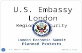London Economic Summit Planned Protests 2009-03-21 17:25 U.S. Embassy - London 1 U.S. Embassy London Regional Security Office.