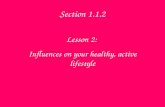 Section 1.1.2 Lesson 2: Influences on your healthy, active lifestyle.