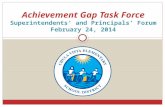 Achievement Gap Task Force Superintendents’ and Principals’ Forum February 24, 2014.