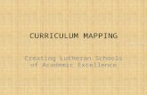 CURRICULUM MAPPING Creating Lutheran Schools of Academic Excellence.