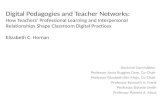 Digital Pedagogies and Teacher Networks: How Teachers’ Professional Learning and Interpersonal Relationships Shape Classroom Digital Practices Elizabeth.