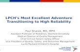0 LPCH’s Most Excellent Adventure Transitioning to High Reliability Paul Sharek, MD, MPH Assistant Professor of Pediatrics, Stanford University Medical.