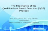 The Importance of the Qualifications Based Selection (QBS) Process Kodi Jean Church, P.E., Esq., F.NSPE Vice President National Society of Professional.