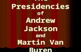 The Presidencies of Andrew Jackson and Martin Van Buren.