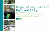 Regulatory Vision Reliability Abigail Ross Hopper, Esq. Director, Maryland Energy Administration Energy Advisor, Governor O’Malley.