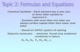 Chemical Symbols- Each element has a one, two or three letter symbol to represent it - Symbols with more than one letter are always written capital letter.