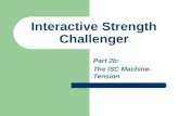 Interactive Strength Challenger Part 2b: The ISC Machine- Tension.