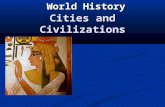 Cities and Civilizations World History. Cities and Civilizations We begin at about 8,000 BC when village life began in the New Stone Age... Also known.