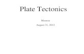Plate Tectonics Monroe August 31, 2012. Alfred Wegener, father of continental drift.